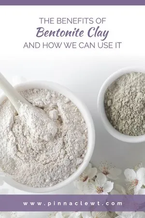 The Benefits of Bentonite Clay and How We Can Use It - Pinnacle Women's  Therapeutics