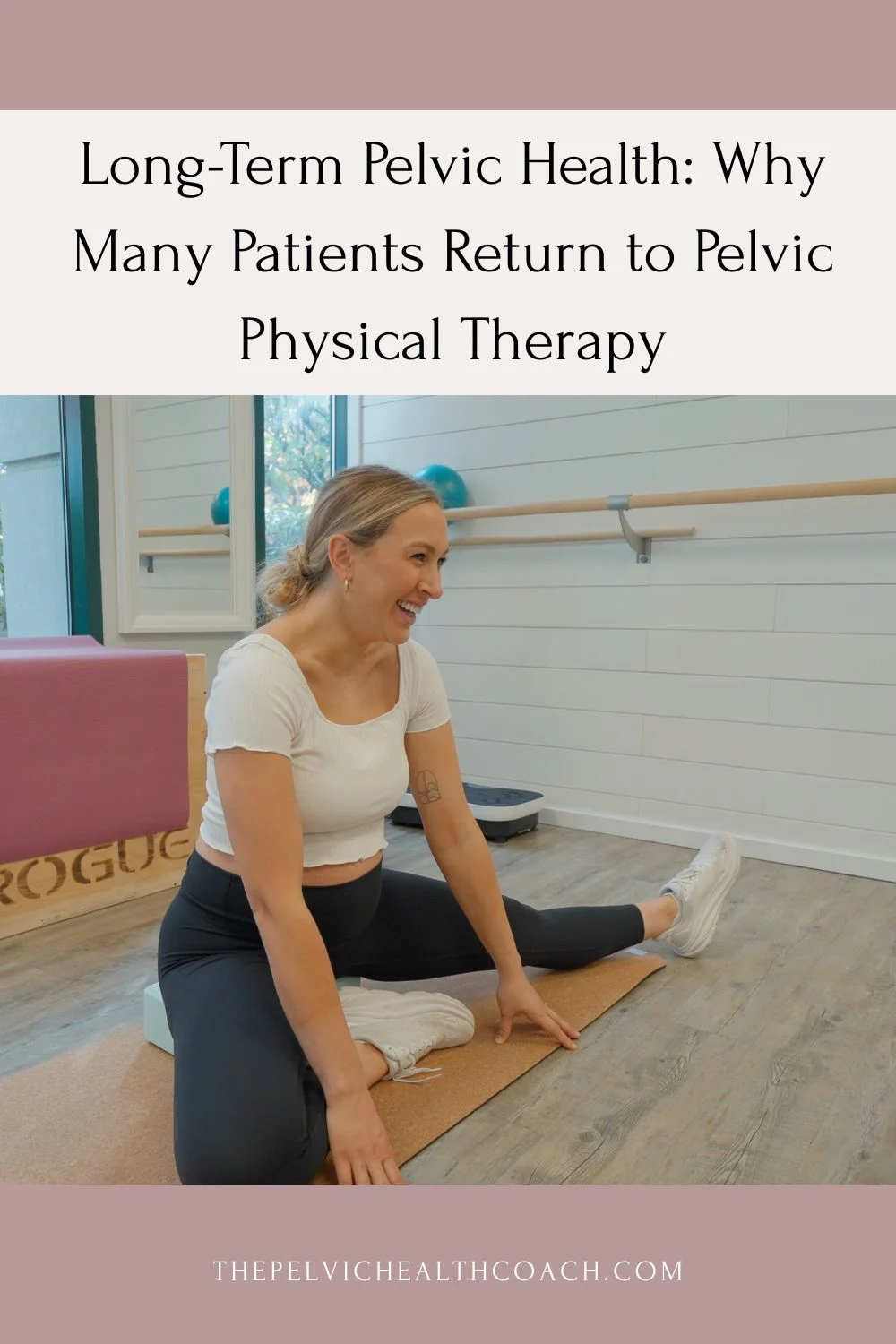 Long-Term Pelvic Health: Why Many Patients Return to Pelvic Physical Therapy